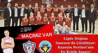 Samsun Basketbol şampiyonluk yolunda tamam mı devam mı diyecek!