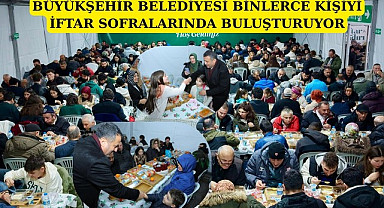 Samsun'da büyükşehir belediyesi binlerce kişiyi iftar sofralarında buluşturuyor