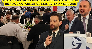 Samsun'da Milli Gençlik İftarı'nda Özvatan ve Gonca'dan Ahlak ve Maneviyat vurgusu