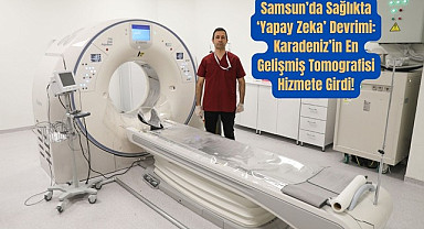Samsun Şehir Hastanesi'nde Yapay Zeka Sanal Anjiyografi hizmeti