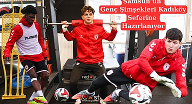 Samsun'un Genç Şimşekleri Kadıköy Seferine Hazırlanıyor!