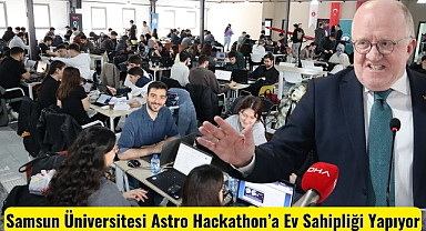 Samsun Üniversitesi Astro Hackathon'a Ev Sahipliği Yapıyor