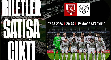 Samsunspor Rayo Vallecano maçının biletleri satışa çıktı