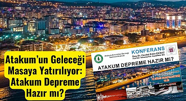 Atakum Depreme hazır mı konferansı yapılacak!
