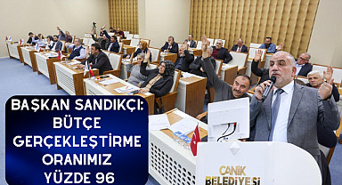 Başkan Sandıkçı: Bütçe gerçekleştirme oranımız yüzde 96
