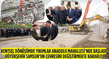 İlkadım Anadolu Mahallesi’nde kentsel dönüşüm yıkımla başladı