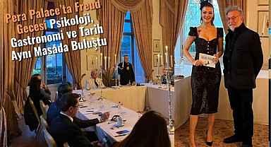 Pera Palace’ta Freud Gecesi Psikoloji, Gastronomi ve Tarih Aynı Masada Buluştu
