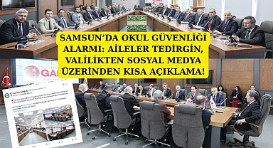 Samsun'da okul güvenliği alarmı aileler tedirgin, Valilikten kısa açıklama