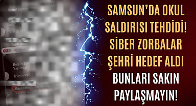 Samsun'da okul saldırısı tehdidi sosyal medya da bu paylaşımları sakın paylaşmayın!