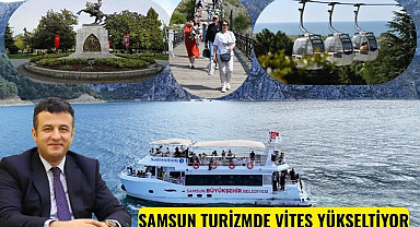Samsun 'Odak Samsun' vizyonuyla turizmde vites yükseltiyor