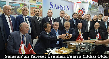 Samsun'un Yöresel Ürünleri Fuarın Yıldızı Oldu