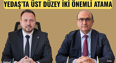 YEDAŞ Samsun Bölge Müdürlüğü'nde üst düzey iki önemli görevlendirme