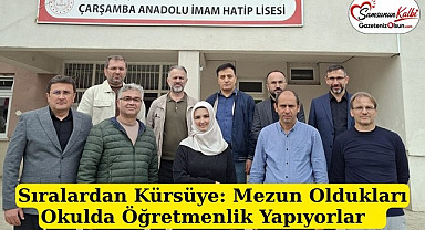 Başarının fotoğrafı Samsun'da 10 öğretmen mezun oldukları okulda görev yapıyor!