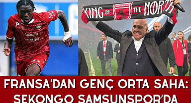 Fransa’dan Genç Orta Saha: Sekongo Samsunspor’da