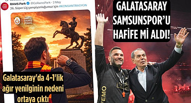 Galatasaray'ın Samsunspor'a yenilgisinin nedenleri ortaya çıktı!