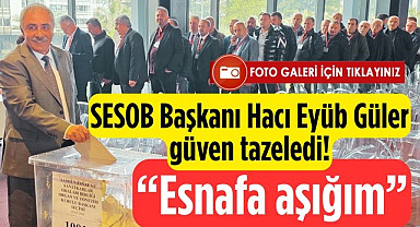 Hacı Eyüb Güler: Esnafa aşığım, onlar için yapamayacağım hizmet yok!