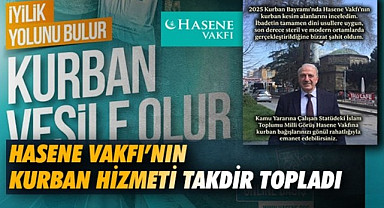Hasene Vakfı Kurban Bağışı Hizmeti Takdir Topladı