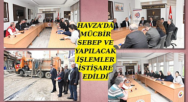 Havza'da mücbir sebep ve yapılacak işlemler istişare edildi
