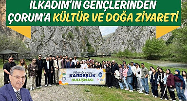 İlkadım’ın Gençlerinden Çorum’a Kültür ve Doğa Ziyareti