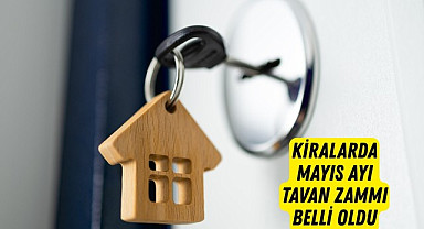 Kiralarda mayıs ayı tavan zammı ne kadar oldu?