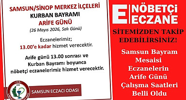 Samsun Arife Günü ve Kurban Bayramı Nöbetçi Eczane Çalışma Saatleri