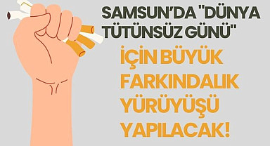 Samsun'da 1 Haziran Pazartesi günü Bando Eşliğinde Farkındalık Yürüyüşü Yapılacak!
