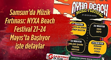 Samsun’da Festival NYXA Beach Festival 2026 Programı ve Bilet Fiyatları Belli Oldu