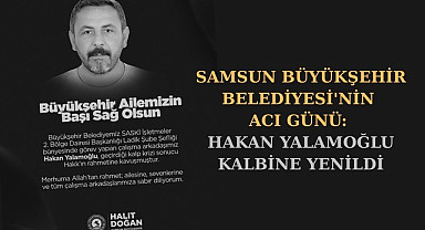 Samsun'da Hakan Yalamoğlu vefat etti Başkan Doğan'dan taziye mesajı