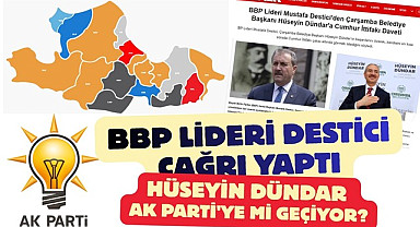 Samsun'da Hüseyin Dündar AK Parti'ye mi geçiyor? BBP Lideri Çağrı Yaptı