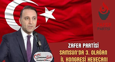 Samsun'da Zafer Partisi'nin 3. Olağan il kongresi heyecanı