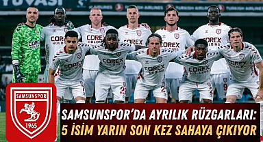 Samsunspor'da 5 İsim yarın Son Kez Sahaya Çıkıyor taraftara çağrı statta tören var!