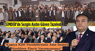 Sezgin Aydın Güven Tazeledi SİMDER Yeni Yönetim Kurulu Açıklandı
