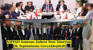 ASİYAD Samsun Şubesi'nde görev dağılımı yapıldı