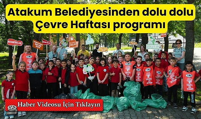 Atakum Belediyesinden dolu dolu Çevre Haftası programı