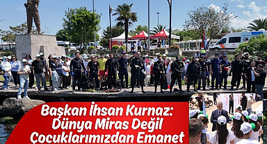 Başkan İhsan Kurnaz: Dünya Miras Değil Çocuklarımızdan Emanet
