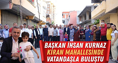 Başkan İhsan Kurnaz Kıran Mahallesinde Vatandaşla Buluştu