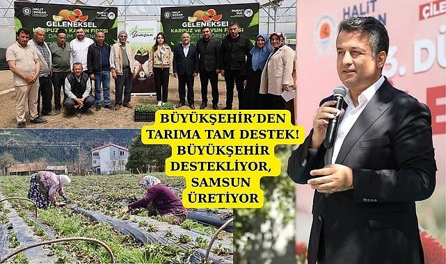 Büyükşehir Belediyesi destekliyor, Samsun üretiyor