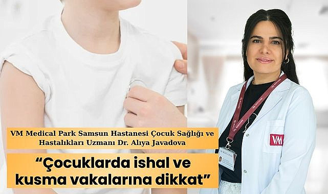 Çocuklarda ishal ve kusma vakaları neden olur?