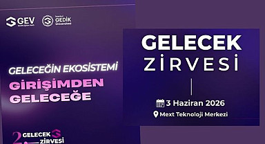 GEV Gelecek Zirvesi 3 Haziran’da MEXT Teknoloji Merkezi’nde