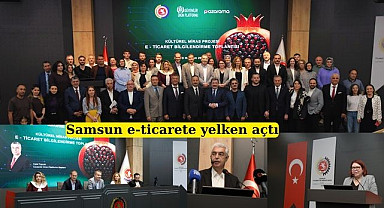 Kültürel Miras Projesi E-Ticaret İl Buluşmaları Samsun'da Yapıldı