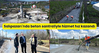 Salıpazarı'nda beton santraliyle hizmet hız kazandı