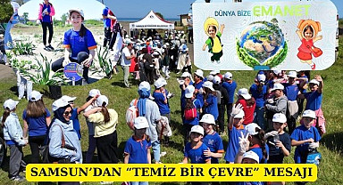 Samsun Büyükşehir Belediyesi'nden çevre bilinci farkındalığı