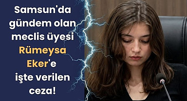 Samsun'da Rümeysa Eker hakim karşısına çıktı, işte verilen ceza!
