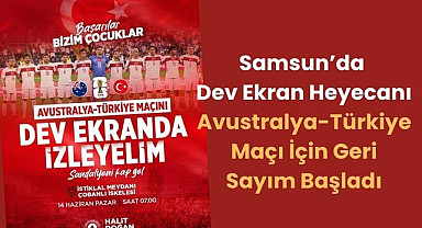 Samsun'da sabah 7'de dev ekranda milli maç heyecanı!