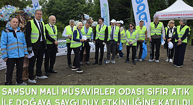 Samsun Mali Müşavirler Odası Sıfır Atık ile Doğaya Saygı Duy Etkinliğine Katıldı