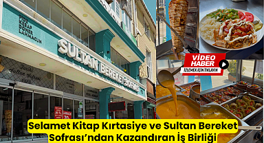 Selamet Kitap Kırtasiye ve Sultan Bereket Sofrası'ndan Kazandıran İş Birliği