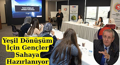 Yeşil Dönüşüm İçin Gençler Sahaya Hazırlanıyor