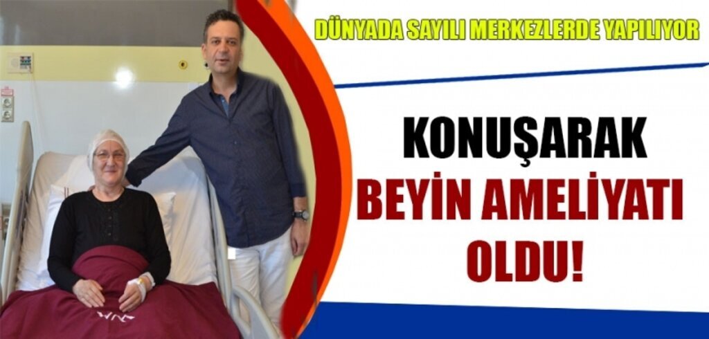 Beynindeki tümör “konuşarak” çıkarıldı