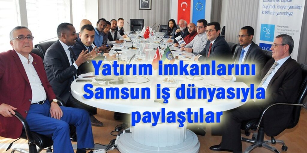 Etiyopya'dan Samsunlu işadamlarına çağrı