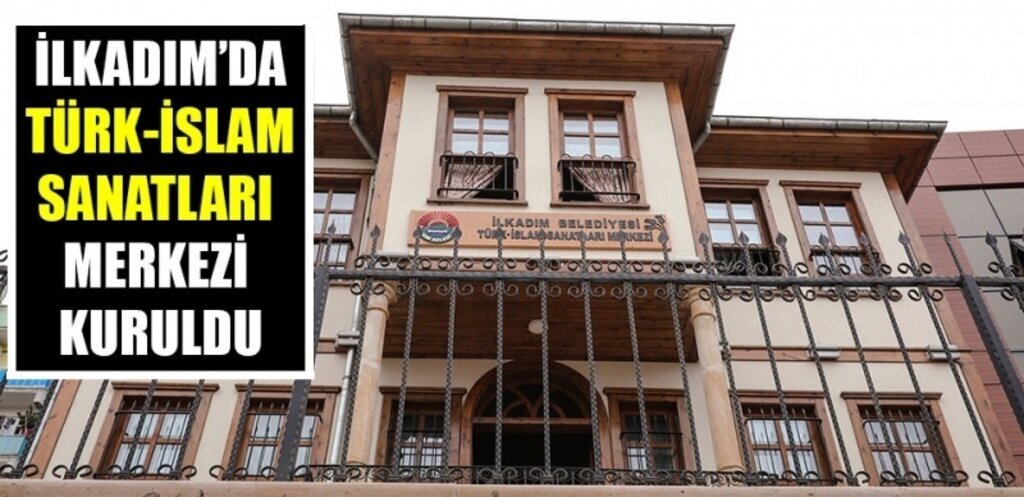 İlkadım'da Kadim Sanatlar Canlandırılıyor